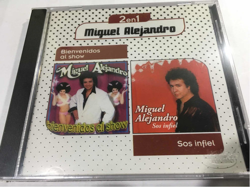 Miguel Alejandro Sos Infiel Y Bienvenidos Al Show Cd Nuevo 