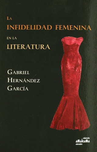Infidelidad Femenina En La Literatura,la - Hernandez Garc...