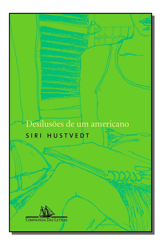 Libro Desilusoes De Um Americano De Hustvedt Siri Cia Das L