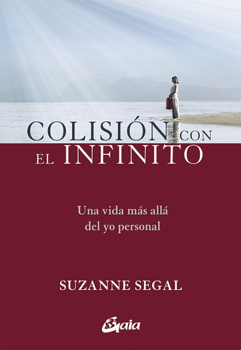 Colision Con El Infinito - Una Vida Mas Alla Del Yo Personal