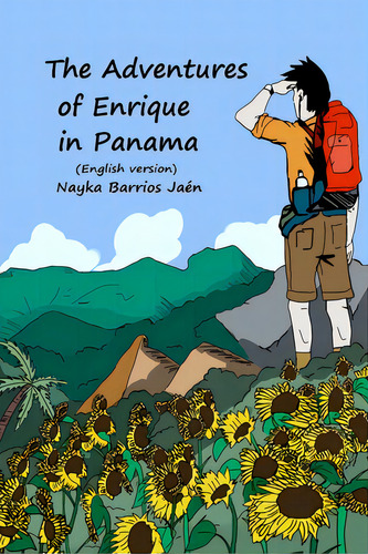 The Adventures Of Enrique In Panama (english And Color Version), De Barrios Jaén, Nayka. Editorial Lightning Source Inc, Tapa Blanda En Inglés