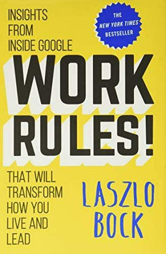  Libro - Work Rules!: Insights From Inside Google - Laszlo