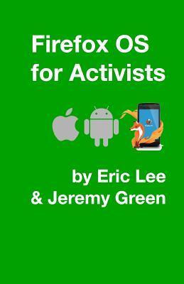 Libro Firefox Os For Activists - Eric Lee
