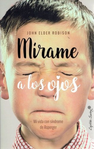 Mírame A Los Ojos. Mi Vida Con Síndrome De Asperger - Robiso