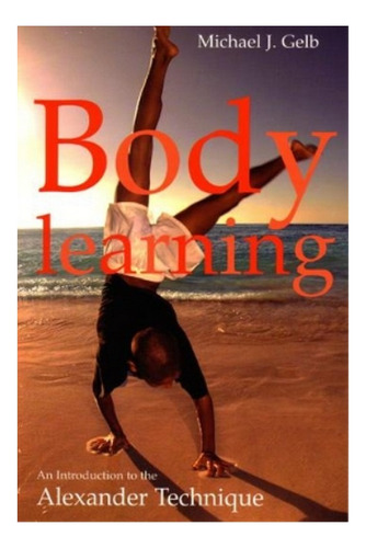 Body Learning - Michael J. Gelb. Ebs