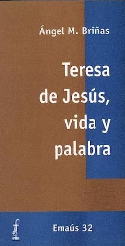 Teresa De Jesãâºs, Vida Y Palabra, De Briñas Gonzalo, Angel Mª. Editorial Centre De Pastoral Litúrgica, Tapa Blanda En Español