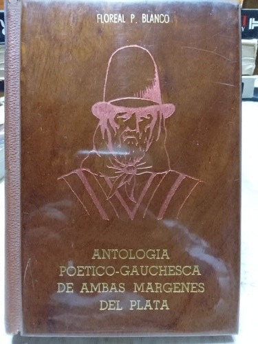 Antologia Poetico-gauchesca De Ambas Margenes Del Plata