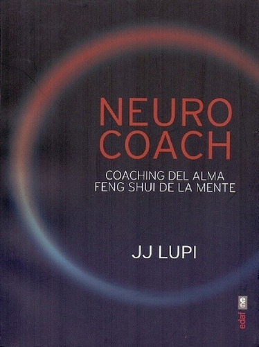 Neuro Coach - Coaching Del Alma Feng Shui De La Mente