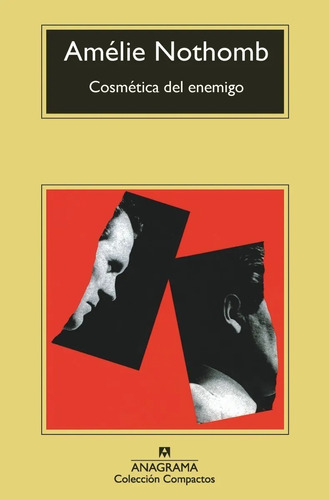 Libro Cosmetica Del Enemigo - Amelie Nothomb - Anagrama