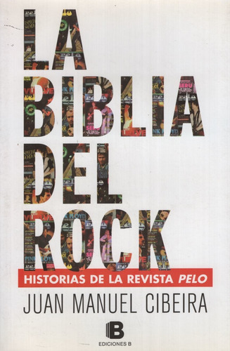 La Biblia Del Rock, de Cibeira, Juan Manuel. Editorial Ediciones B, tapa blanda en español, 2014