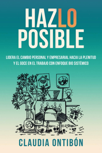 Libro: Hazlo Posible: Lidera El Cambio Personal Y Empresaria