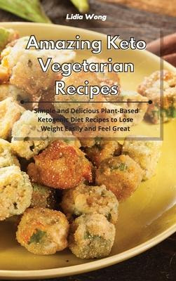 Libro Amazing Keto Vegetarian Recipes : Simple And Delici...