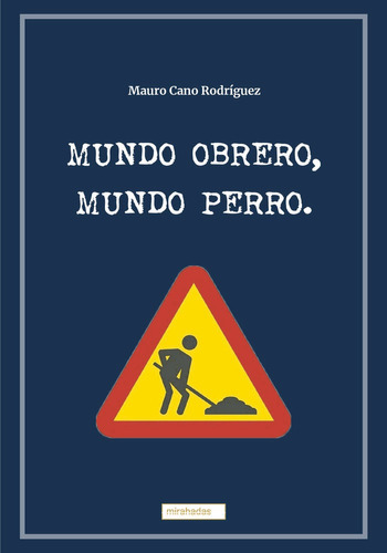 Libro Mundo Obrero, Mundo Perro - Cano Rodriguez, Mauro