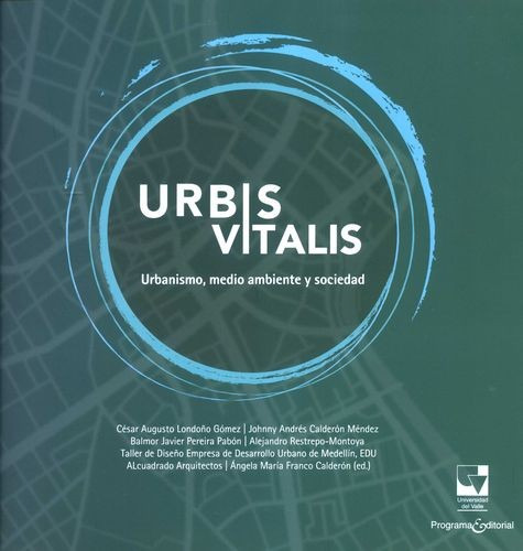 Libro Urbis Vitalis. Urbanismo, Medio Ambiente Y Sociedad