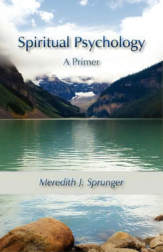 Spiritual Psychology, De Dr Meredith Justin Sprunger. Editorial Purpose Research, Tapa Blanda En Inglés