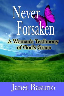 Libro Never Forsaken: A Woman's Testimony Of God's Grace ...