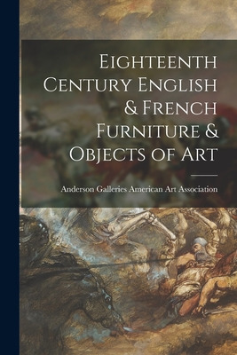 Libro Eighteenth Century English & French Furniture & Obj...