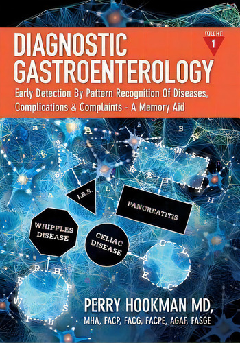 Diagnostic Gastroenterology : Early Detection By Pattern Recognition Of Diseases, Complications &..., De Perry Hookman Md. Editorial Createspace Independent Publishing Platform, Tapa Blanda En Inglés
