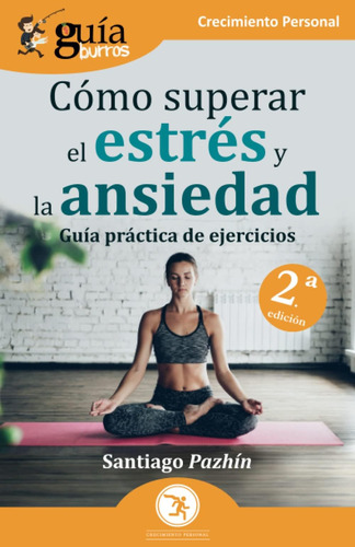 Libro: Guíaburros: Cómo Superar El Estrés Y La Ansiedad: Guí