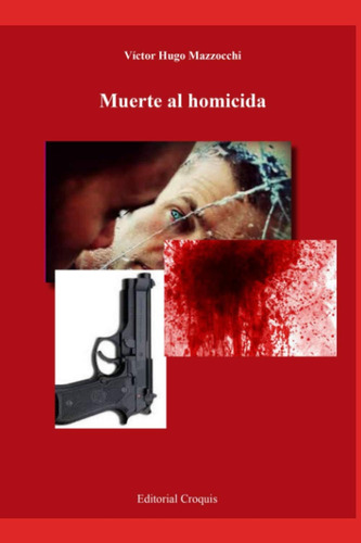 Libro: Muerte Al Homicida: Sobre La Complicidad De Las Insti