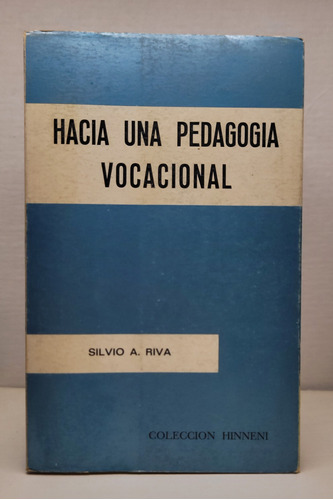  Hacia Una Pedagogia Vocacional  - Silvio A. Riva