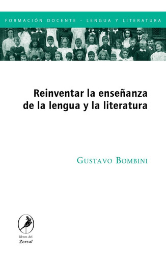 Libro Reinventar La Enseñanza De La Lengua Y La Literatura