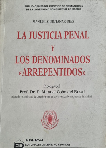 La Justicia Penal Y Los Denominados Arrepentidos M. Q. Diez