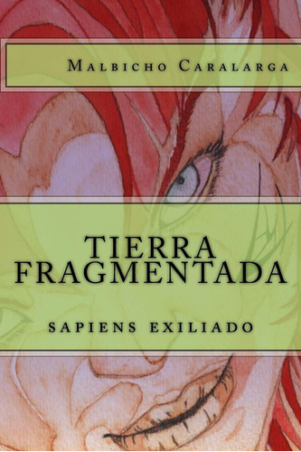 Libro: Tierra Fragmentada: Sapiens Exiliado (el Auxilio N