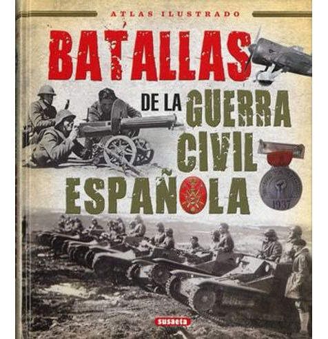 Libro Atlas Ilustrado Batallas De La Guerra Civil Española