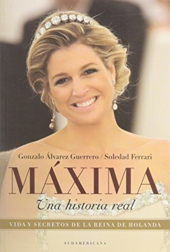 Maxima. Una Historia Real - Alvarez Guerrero, Ferrari