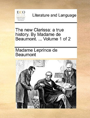 Libro The New Clarissa: A True History. By Madame De Beau...