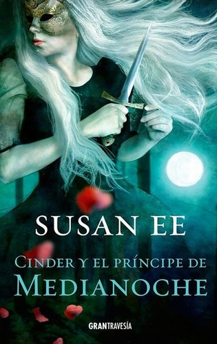 Cinder Y El Principe De Medianoche - Susan Ee