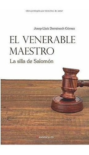 El Venerable Maestro La Silla De Salomon - Domenech, De Domenech Gómez, Josep-llu. Editorial Masonica.es En Español