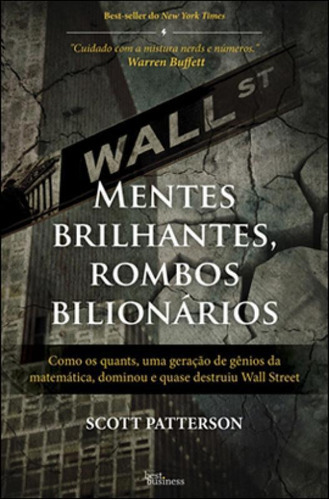 Mentes Brilhantes, Rombos Bilionários, De Patterson, Scott. Editora Best Business, Capa Mole Em Português