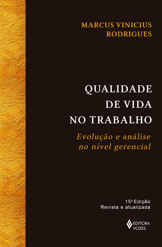 Qualidade de vida no trabalho: Evolução e análise no nível gerencial, de Rodrigues, Marcus Vinicius. Editora Vozes Ltda., capa mole em português, 2016