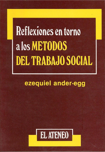 Reflexiones En Torno A Los Métodos Del Trabajo Social