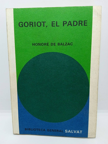 Papá Goriot - Honorato De Balzac - Literatura Francesa   