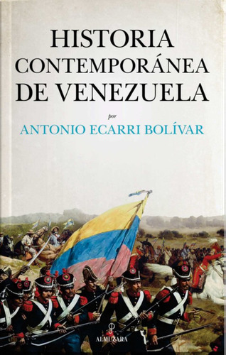 Libro Historia Contemporanea De Venezuela - Ecarri Boliva...