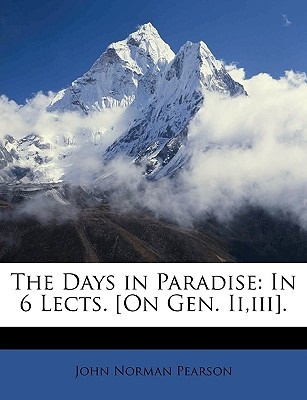 Libro The Days In Paradise: In 6 Lects. [on Gen. Ii, Iii]...