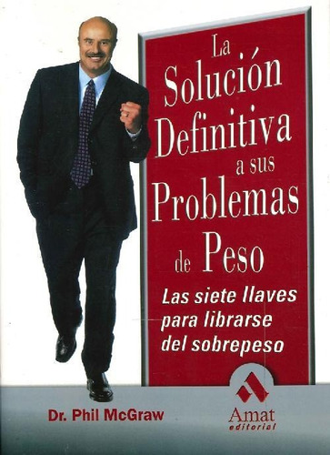 Libro La Solución Definitiva A Sus Problemas De Peso De Phil