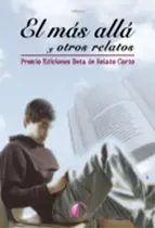 Comprar El Mãâ¡s Allãâ¡ Y Otros Relatos, De Aa.vv.., Vol. 1. Editorial Ediciones Beta Iii Milenio, Tapa Blanda En Español