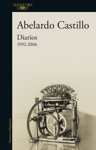 Diarios 1992 - 2006 - Abelardo Castillo