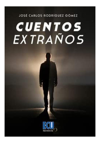 Cuentos Extra Os - Rodriguez Gomez Jose Carlos