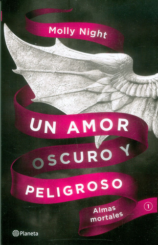 Un amor oscuro y peligroso. Almas mortales, de Molly Night. Editorial Planeta Publishing, tapa blanda, edición 1 en español, 2018