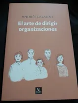 Comprar El Arte De Dirigir Organizaciones - Andrés Lalanne - Claeh
