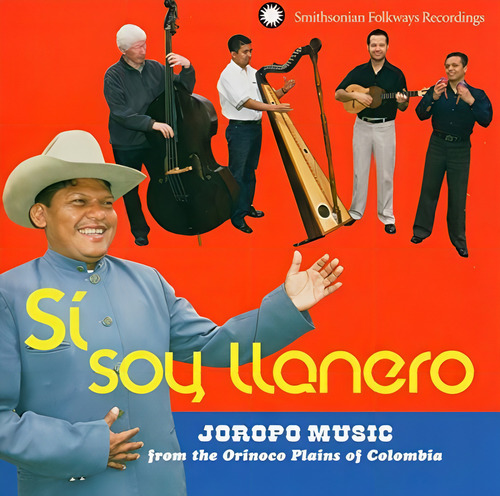 Cd Si Soy Llanero Joropo Music From The Orinoco Plains Of