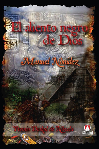 El Aliento Negro De Dios, De Nonídez García, Manuel. Editorial Drakul, S.l., Tapa Blanda En Español