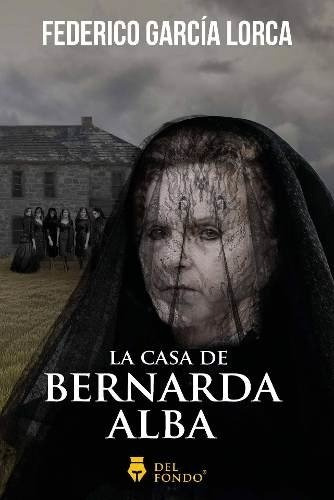 La Casa De Bernarda Alba - Federico García Lorca
