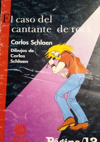 Carlos Schlaen - El Caso Del Cantante De Rock 