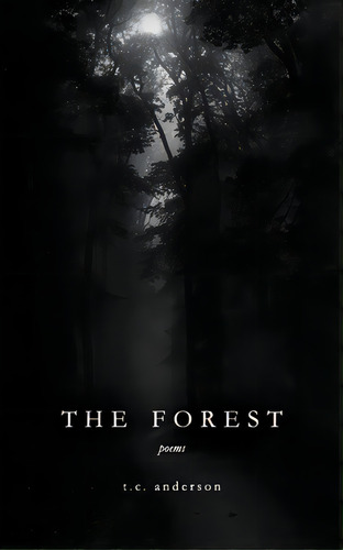 The Forest, De Anderson, T. C.. Editorial Lightning Source Inc, Tapa Blanda En Inglés